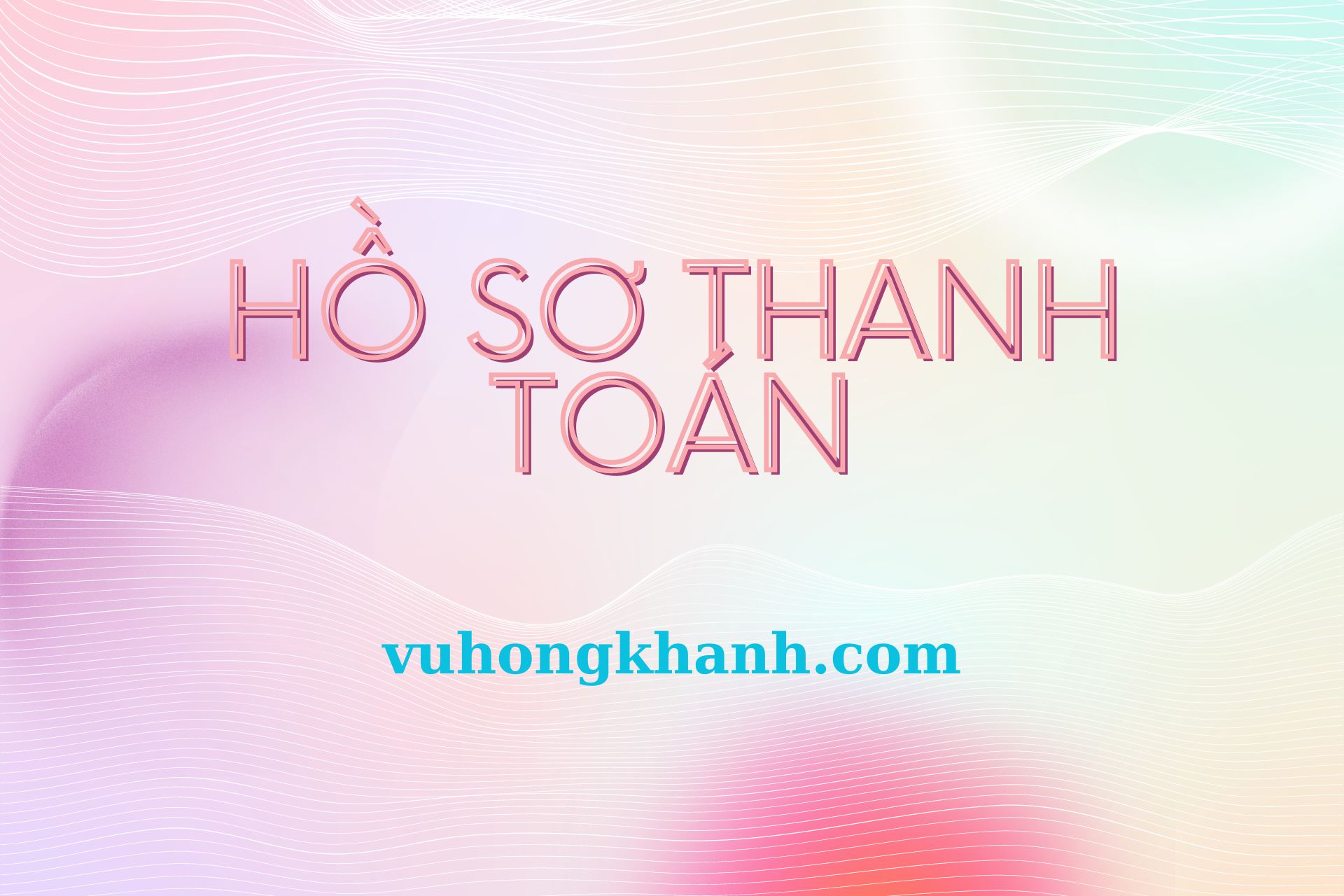 ho-so-thanh-toan-gom-nhung-gi