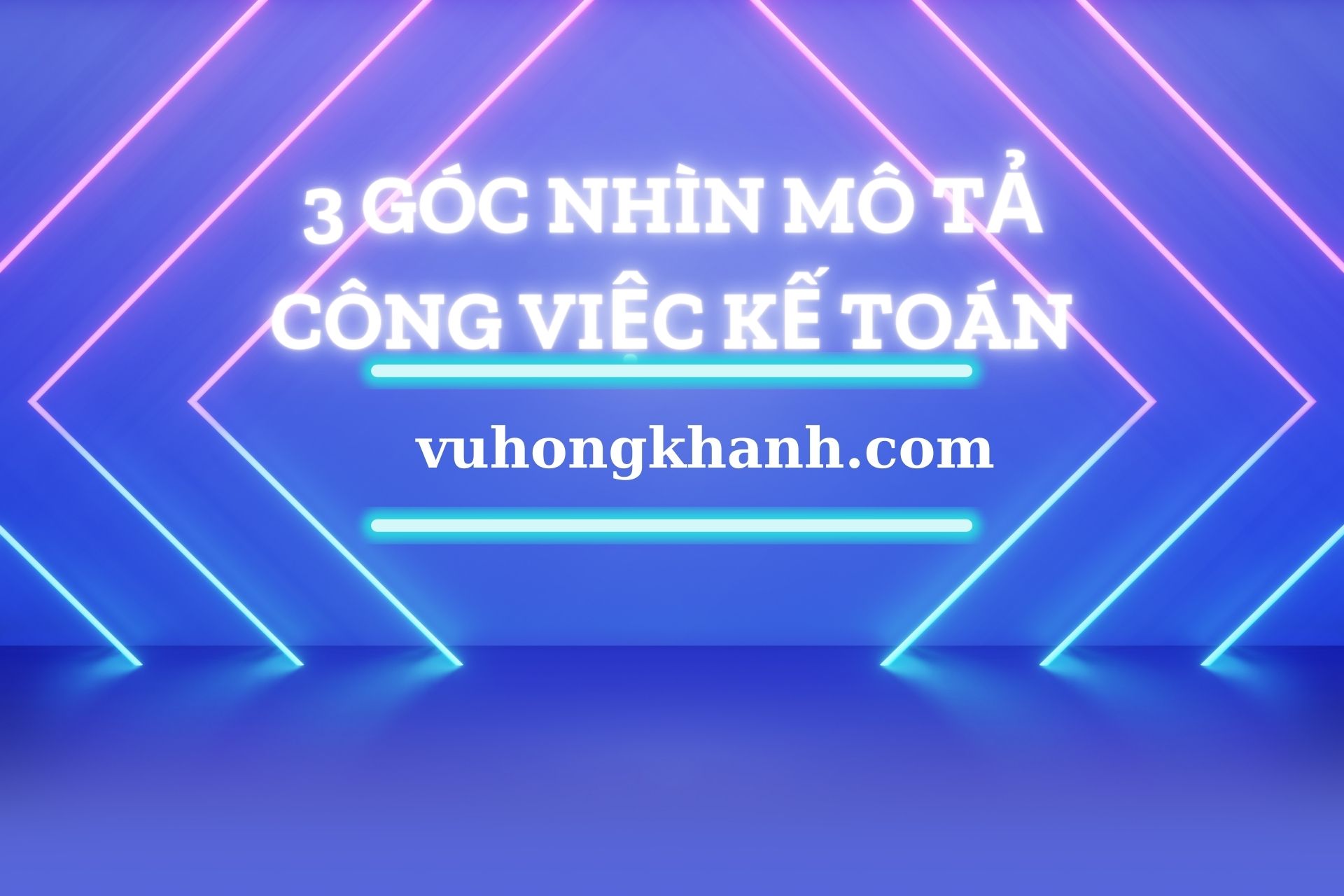 mo-ta-cong-viec-ke-toan-3-goc-nhin