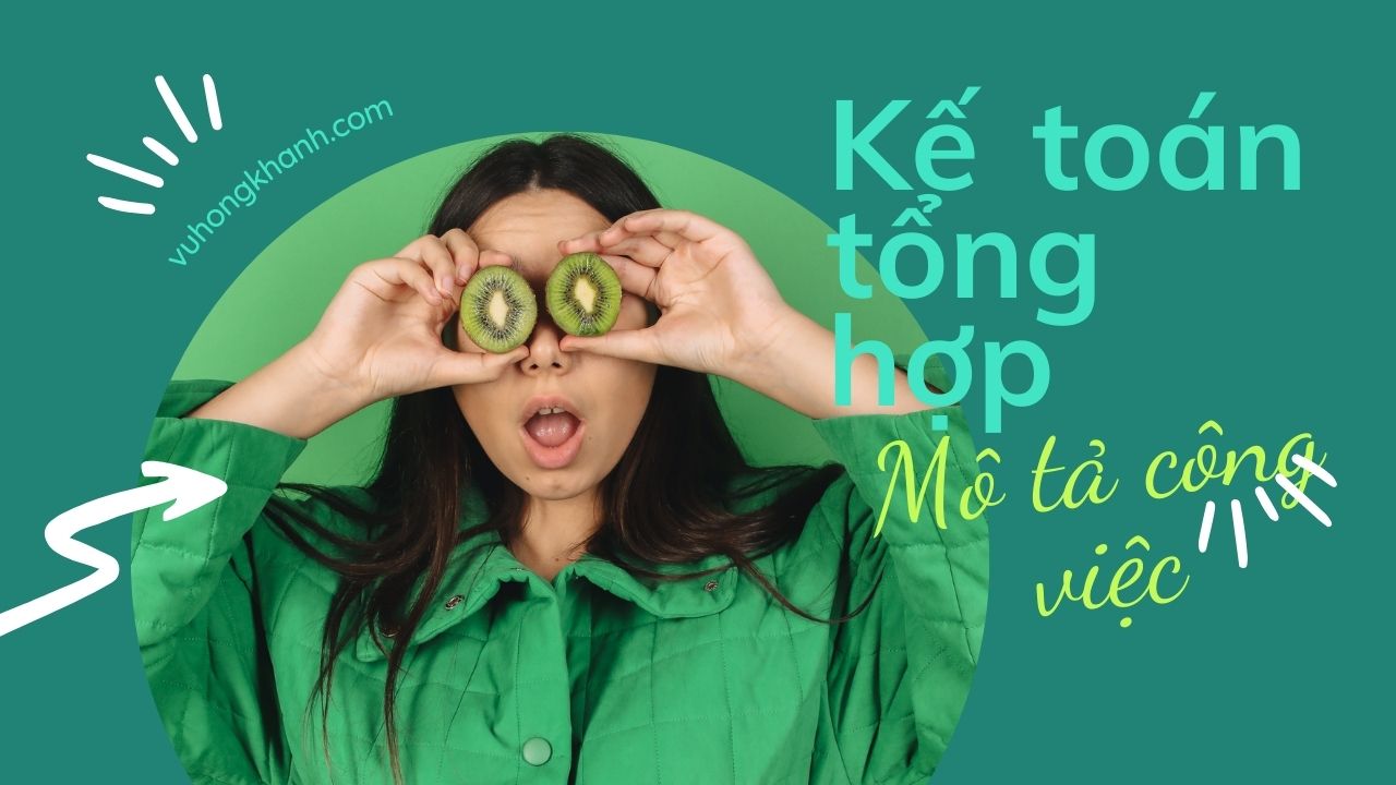 mo-ta-cong-viec-ke-toan-tong-hop