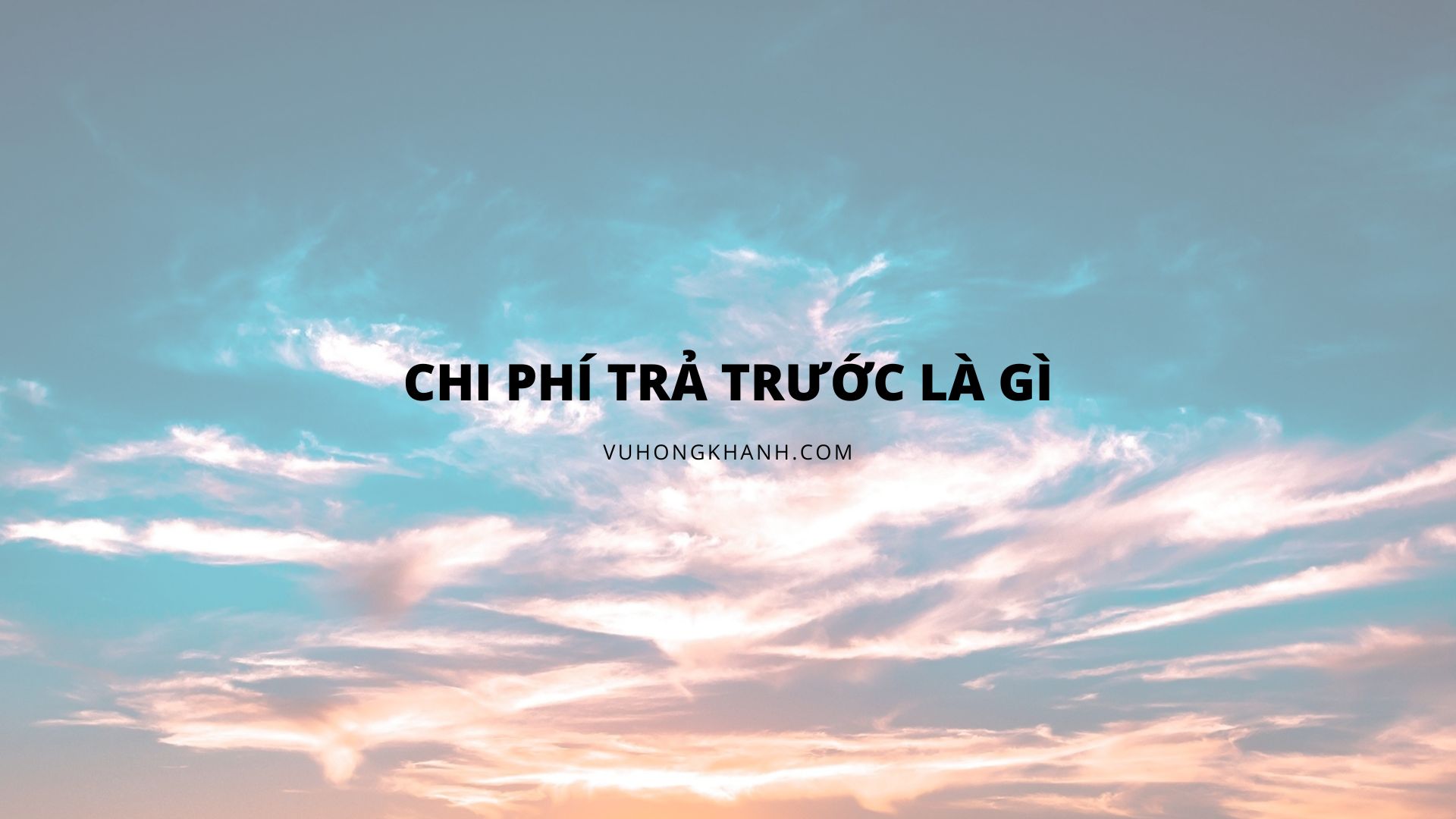chi-phi-tra-truoc-la-gi