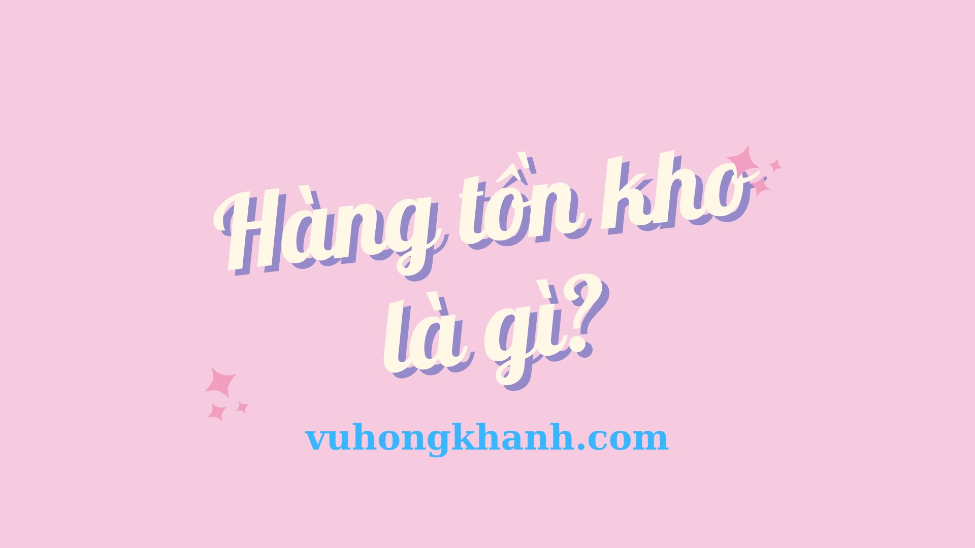hang-ton-kho-la-gi