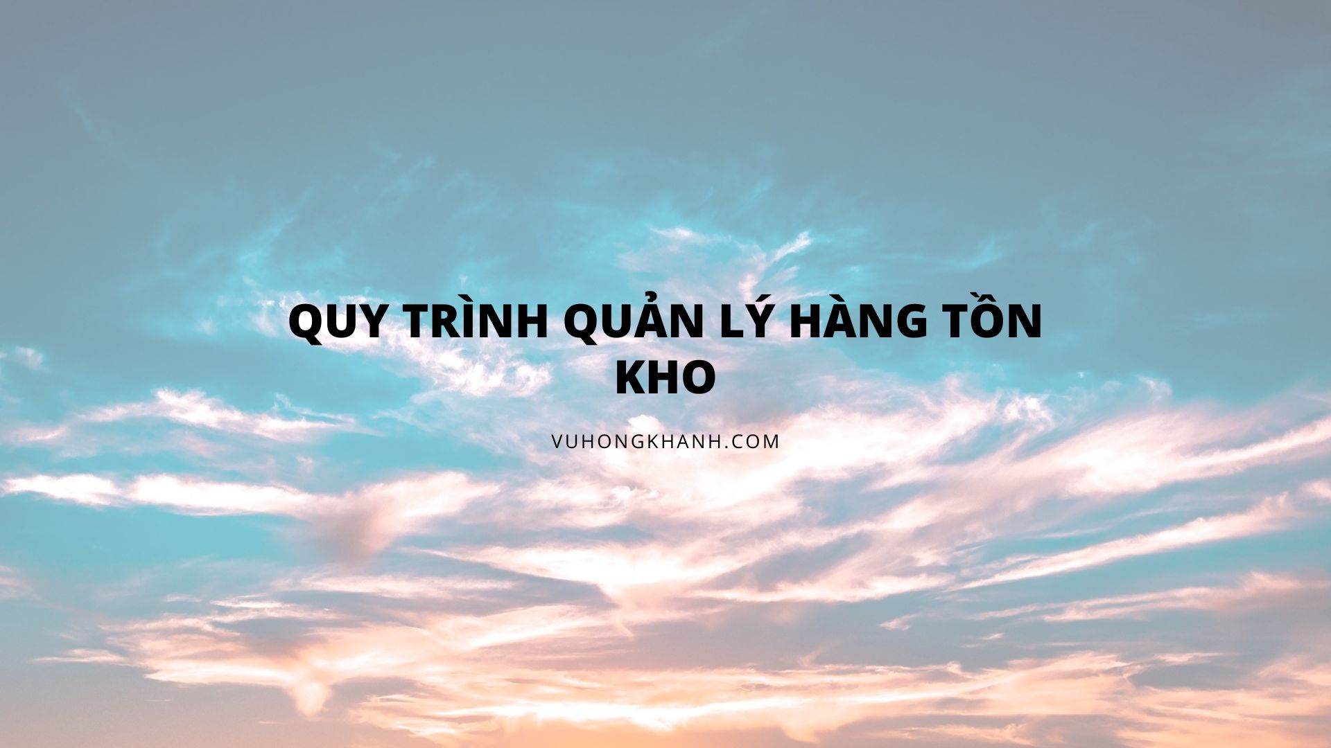 quy-trinh-quan-ly-hang-ton-kho